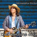 ALESSANDRA NICITA: esce il nuovo singolo “UNA CANZONE COSÌ”