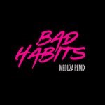ED SHEERAN sceglie i MEDUZA per il remix di “BAD HABITS