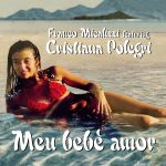 FRANCO MICALIZZI: fuori il nuovo singolo “MEU BEBÈ AMOR feat. CRISTIANA POLEGRI”