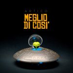 “MEGLIO DI COSÌ” è il nuovo singolo degli ARTICO