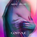 SUPERTELE : fuoriil nuovo singolo  “COSTOLE” ft. OTTO x OTTO