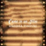Andrea Pimpini: online il video di “Come in un film”