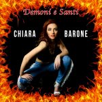 Chiara Barone: “Demoni e Santi” è il nuovo singolo