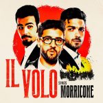 Il Volo:  in uscita il nuovo album “Il Volo Sings Morricone”