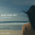 In radio e in digitale il singolo di MARCO ALBANI “MARI MARI MIU” feat. CARLA COCCO