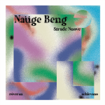 “Naüge Beng – Strade Nuove”: il nuovo disco di Maria Roveran e Joe Schievano