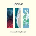 “Updown”: il nuovo singolo di Antonio McFly Morelli