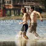 “DAMMI UNA MANO”: il nuovo singolo e video di Max Rasa