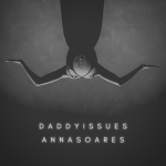 “Daddy Issues” è il nuovo singolo di Anna Soares