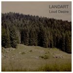 “LOUD DESIRE”: il primo album dei LANDART