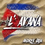 Andrea Gioia: fuori il nuovo singolo “L’Avana”
