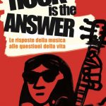 In libreria e negli store digitali “Rock is the answer – Le risposte della musica alle questioni della vita”