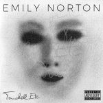 “EMILY NORTON”: il nuovo singolo di TRUNCHELL, ETC.