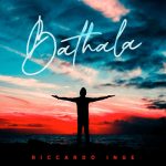 “Bathala”: fuori il nuovo album di Riccardo Inge