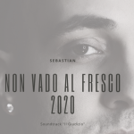 “NON VADO AL FRESCO 2020”: il nuovo singolo di Sebastian