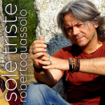 “Sole triste”: il  nuovo singolo di Roberto Quassolo