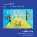 “VivaldInKanto – Le quattro stagioni – Opera POP”: il nuovo album di Luciano Varnadi Ceriello con Kristo, Tony D’Alessio e le Matrioske
