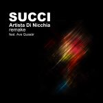 “Artista di Nicchia Remake” è il nuovo singolo di Succi feat. Ave Quasàr