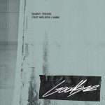 Danny Trexin ft. Melissa Lamm pubblica “Goodbye”