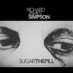 Richard James Simpson presenta il nuovo album “Sugar The Pill”