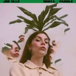 JOE ELLE: fuori il nuovo singolo “Senza Parole”