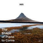“The Shape of Piano to Come, Vol. 2”: esce la seconda compilation internazionale di musica neoclassica per pianoforte