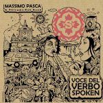 “VOCE DEL VERBO SPOKEN”: fuori il primo album solista di MASSIMO PASCA