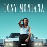 “Tony Montana”: il nuovo singolo di FRANK!