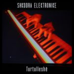 “TURTULLESHË” è il nuovo singolo degli SHKODRA ELEKTRONIKE