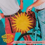 “From The River (A Feeling)” è il nuovo singolo dei Martini Police