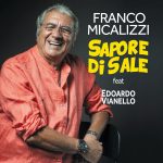 In radio “SAPORE DI SALE” feat. EDOARDO VIANELLO riarrangiato da FRANCO MICALIZZI