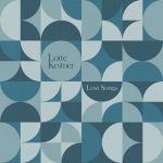 Lotte Kestner: fuori il nuovo album “Lost Songs”