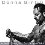 Antonio Smiriglia presenta il nuovo singolo “Donna gintili”