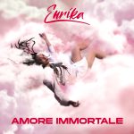 “Amore immortale” è il nuovo singolo di Enrika