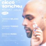 CICCO SANCHEZ: annunciate le date del tour a Milano, Torino e Roma