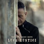 In radio “Mane ‘e rose” feat. Foja” l’inedito di Luca Rustici che lancia il nuovo album “Memory Vision Hope”