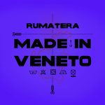 “MADE IN VENETO” è il nuovo singolo dei Rumatera