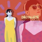 “Décolletè”: nuovo inedito di Marco Conte