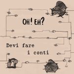 “Devi fare i conti”: il nuovo singolo degli OH! EH?