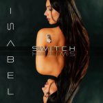 ISABEL: “Switch” è il nuovo singolo