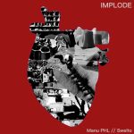“Implode”: nuovo singolo per Manu PHL feat. Swelto