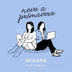 “NEVE A PRIMAVERA” è il nuovo singolo del duo NOSARA