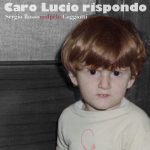 “CARO LUCIO RISPONDO”: il nuovo disco di Sergio “Rossomalpelo” Gaggiotti