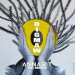 “DIGMAW”: il singolo che sancisce il ritorno di ANNABIT