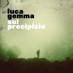 “SUL PRECIPIZIO” è il nuovo singolo di LUCA GEMMA