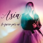 ASIA: esce in radio e in digitale il nuovo singolo “Lo faccio per me”