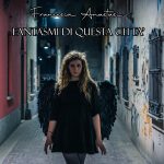 FRANCESCA ANASTASI: esce il nuovo singolo “Fantasmi di Questa Città”