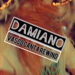 DAMIANO: esce in radio il nuovo singolo “VASCO CANTA REWIND”