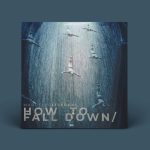 “How To Fall Down”: fuori il nuovo EP di Marcello Liverani