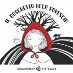 GIOACCHINO FITTIPALDI: fuori la fiaba rock “Il boschetto alla rovescia”